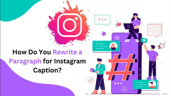 How to Rewrite a Paragraph for an Engaging Instagram Caption